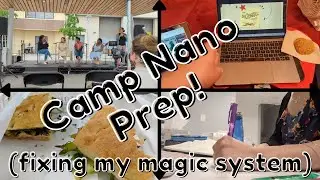 OH NO MY MAGIC SYSTEM, IT'S BROKEN|| Camp Nano Prep Vlog