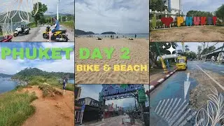 Phuket First time , bike and beach.