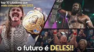 TOP 10 LUTADORES QUE MAIS CRESCERAM NA WWE EM 2025