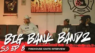 S3 EP8 &mdash; Big Bank Bandz (интервью с FireHouse Ignite)