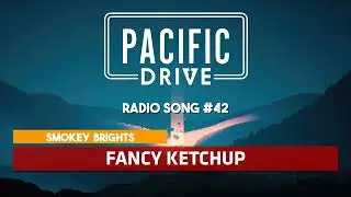 Pacific Drive | Smokey Brights - Fancy Ketchup ♪ [Radio Song #42]