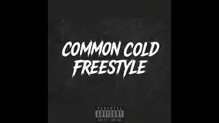 Common Cold Freestyle by MC ACE