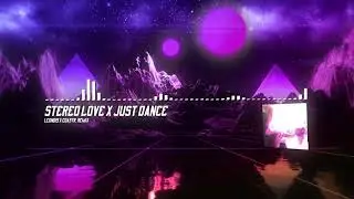 Just Dance x Stereo Love (Leondis x COASTR. Remix) // SLOWED & BASS BOOSTED