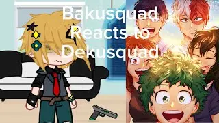 Bakusquad Reacts to Dekusquad || MHA || 2x Speed || My Murdersquad AU