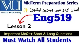 Eng519 Lesson 2/ Eng519 Midterm preparation 2025/Eng519 Midterm Imp Questions+ MCQS 2025