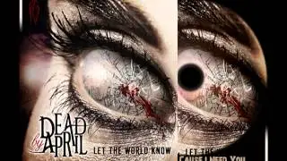 Dead By April - Cause I Need You