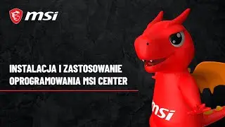 Instalacja i zastosowanie oprogramowania MSI Center