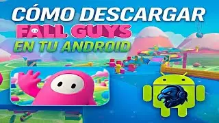 Descarga Fall Guys para tu Android | Gu&iacute;a r&aacute;pida 2025 ❤️😍🔥