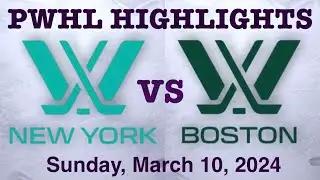 PWHL Highlights New York vs Boston Sunday March 10, 2024