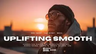 Uplifting Smooth Jazz | Soulful Urban Sunset Vibes &ndash; Relax, Work & Chill