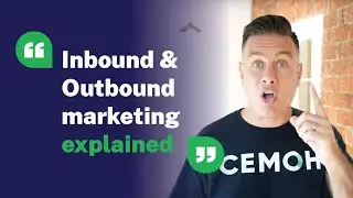What&rsquo;s the difference between Inbound and Outbound Marketing? | Cemoh Marketing Show