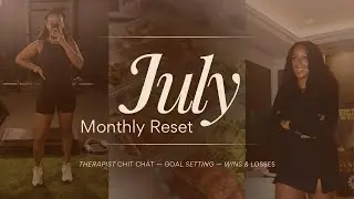 July Monthly Reset: Therapist Check in | Chit-Chat | Goal Setting | June Reflection | Wins & Losses