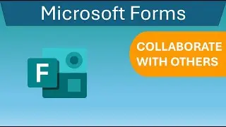 Microsoft Forms - Collaborate With Others