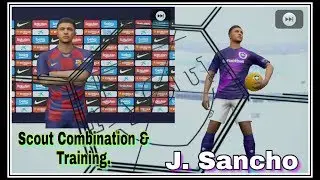 100% Scout Combination & Training of J. Sancho in PES 2020.