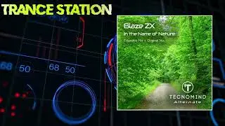 Blaze ZX - In the Name of Nature (Extended Mix) [TECNOMIND ALTERNATE]