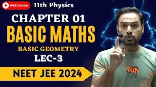Lecture 03 | Geometry | Basic Maths | NEET 2024 JEE 2024 by Physicsman Subhash Sir