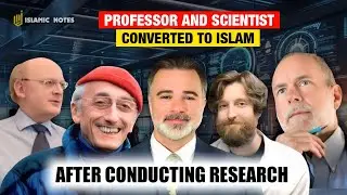 11 Scientists Who Converted to Islam After Carrying Out Scientific Research