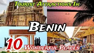 Top 10 Best Places to Visit in Benin 🇧🇯 😍