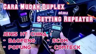 Cara Duplex/Setting RPU HT Baofeng, SCOM, Pofung, Comteck | Cara Kedua