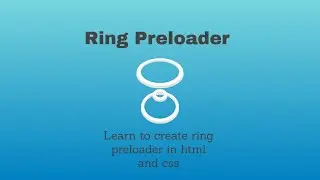 Ring loader for beginners in pure css & HTML