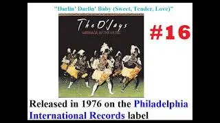 MY TOP 36 OJAYS COUNT DOWN #16 Darlin' Darlin' Baby (Sweet, Tender, Love)​ 1976 Message in the Music