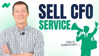 How to Sell a CFO Advisory Service without Feeling Like a Salesperson
