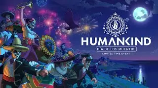 HUMANKIND&trade; - D&iacute;a de los Muertos Event Announcement