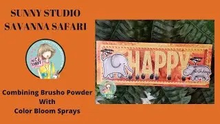 Sunny Studio Savanna Safari| Combining Prima Color Bloom Sprays With Brusho Powder