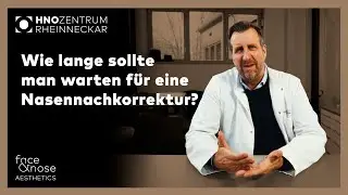 Nasenkorrektur | Frag Prof. Riedel | Wie lange sollte man warten für eine Nasen-Nachkorrektur?