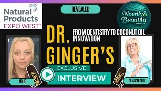Nourify & Beautify Podcast | Dr. Ginger Price: From Dentistry to Coconut Oil Innovation
