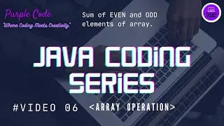 How to Find sum of EVEN and ODD elements of an array | Video 06 | 