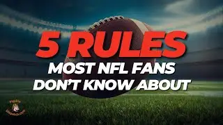 Decoding NFL Rules: Five Surprising Regulations Explained
