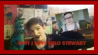 Why I Love Milo Stewart