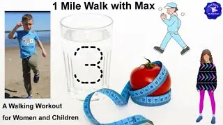 1 Mile Walk with Max - Walk at Home &ndash; A Workout For Women and Children