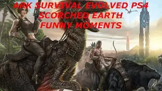 ARK SURVIVAL EVOLVED SCORCHED EARTH FUNNY MOMENTS