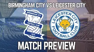 Birmingham City vs Leicester City Match Preview