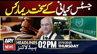 Justice Kayani's Important Remarks || ARY News 2 PM Headlines || 27th Nov 2025