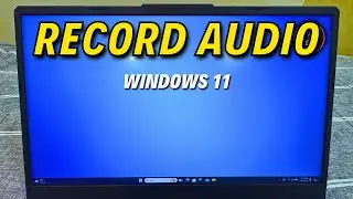 How To Record Audio In Windows 11