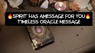 🔥SPIRIT HAS AMESSAGE FOR YOU🔥TIMELESS ORACLE CARD PULL