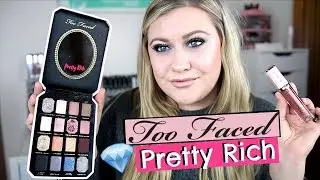 TOO FACED PRETTY RICH FULL COLLECTION REVIEW & TRY ON