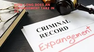 How Long Does an Expungement Take?