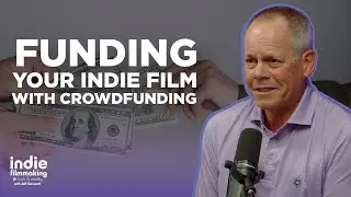 Funding your Indie Film with Crowdfunding