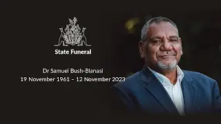 State Funeral - Dr Samuel Bush-Blanasi