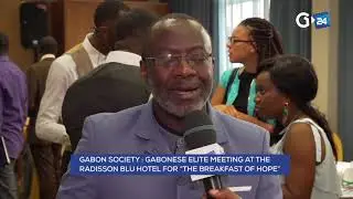 GABON - GABONESE ELITE MEETING AT THE RADISSON BLU HOTEL FOR &ldquo;THE BREAKFAST OF HOPE&rdquo;