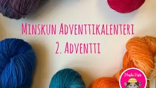 Minskun Adventtikalenteri 2025 - 2. Adventti