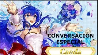 Fire emblem heroes - Conversaci&oacute;n Nv.40 (5★) Bridal Caeda/Shiida