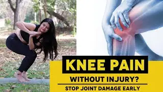 Knee Pain Without Injury? | Men Vs Women | Stop Joint Damage Early
