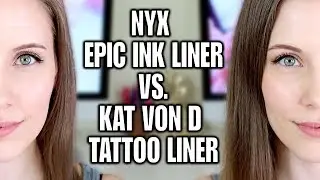 NYX  Epic Ink Liner VS  Kat Von D Tattoo Liner