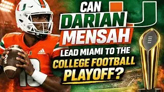 Is Darian Mensah the Missing Piece for Miami’s CFP Return?