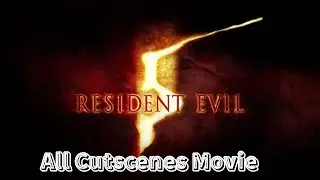 Resident Evil: 5 - All Cutscenes Movie (Eng\Sub)